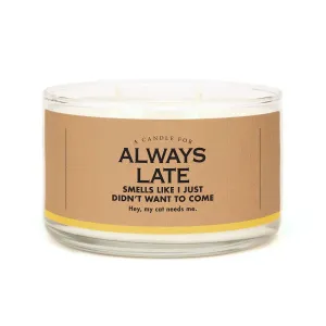 A Candle for Always Late