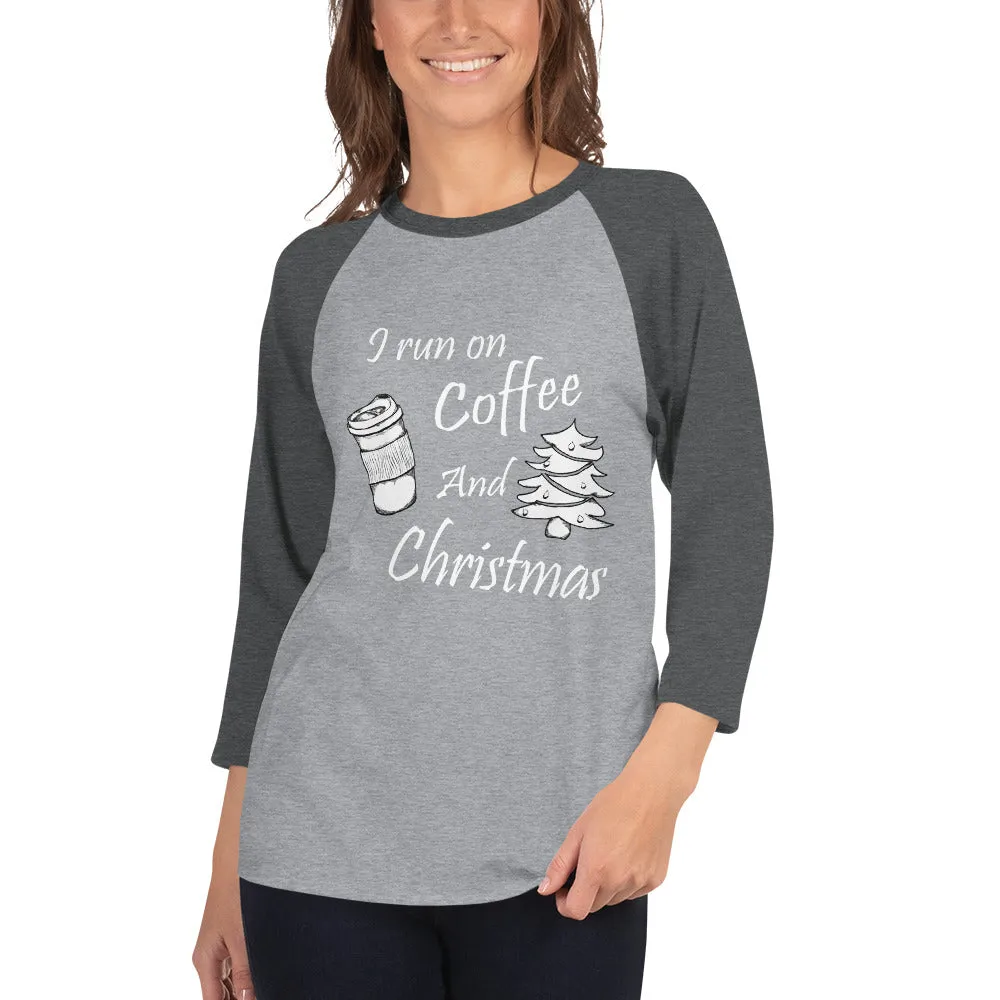 I Run On Coffee And Christmas, Cute, Ladies raglan