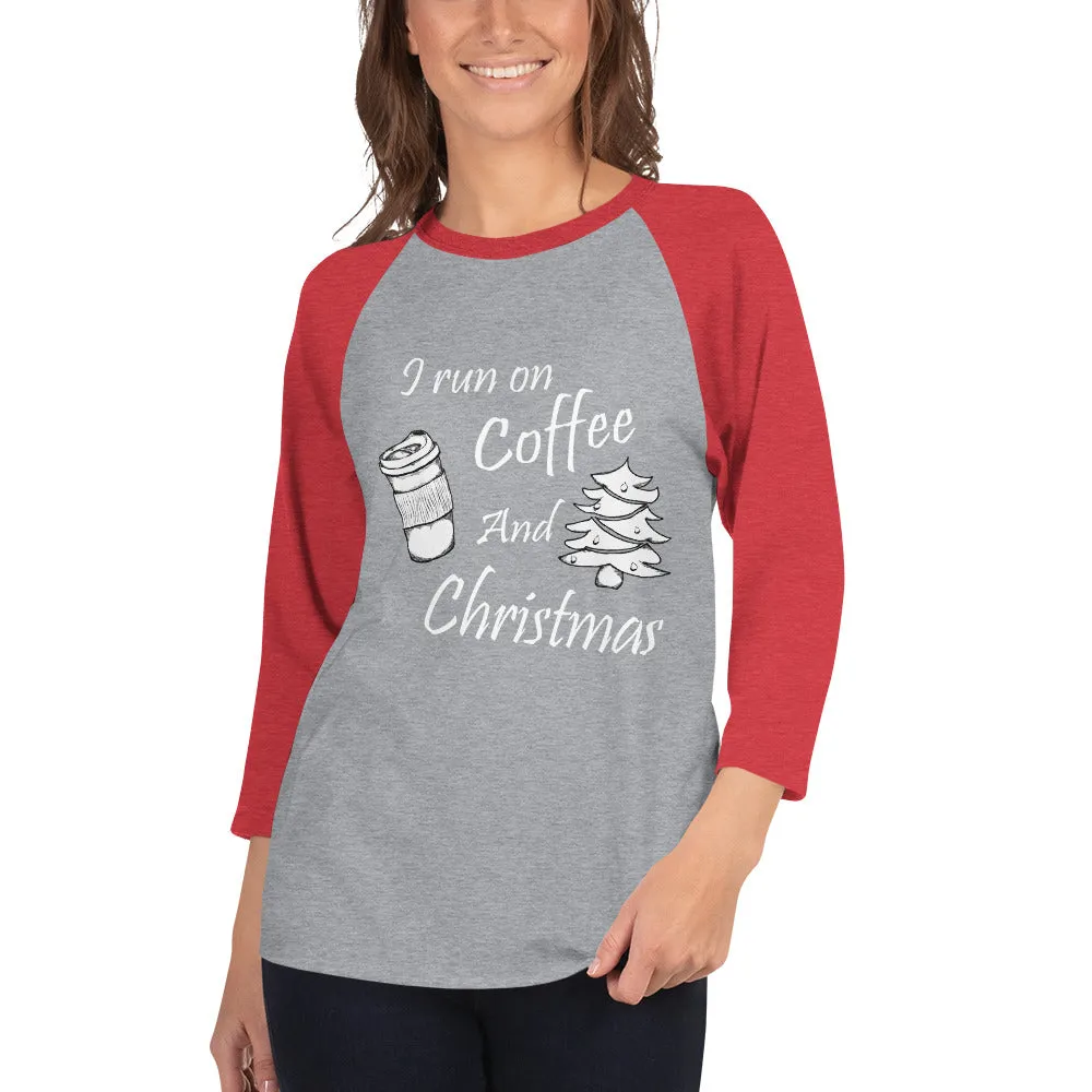 I Run On Coffee And Christmas, Cute, Ladies raglan