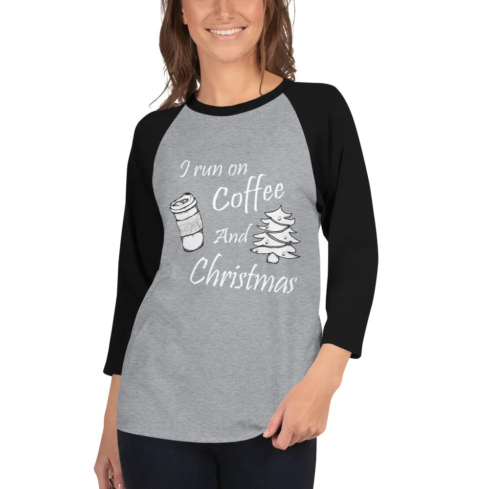 I Run On Coffee And Christmas, Cute, Ladies raglan