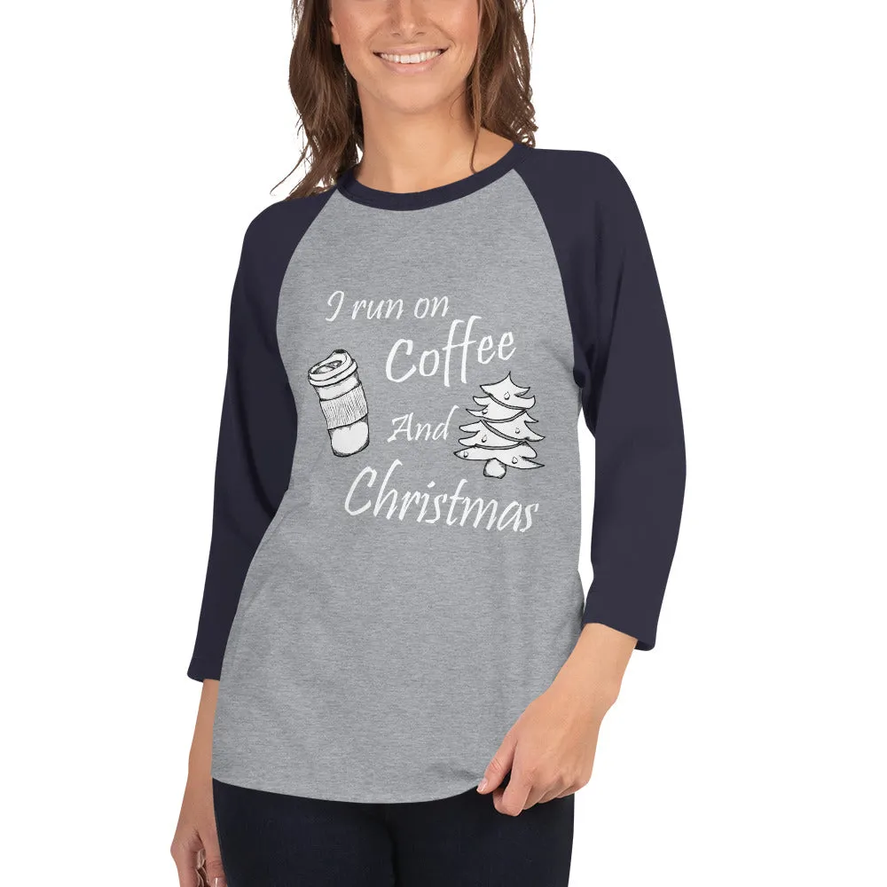 I Run On Coffee And Christmas, Cute, Ladies raglan