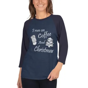 I Run On Coffee And Christmas, Cute, Ladies raglan