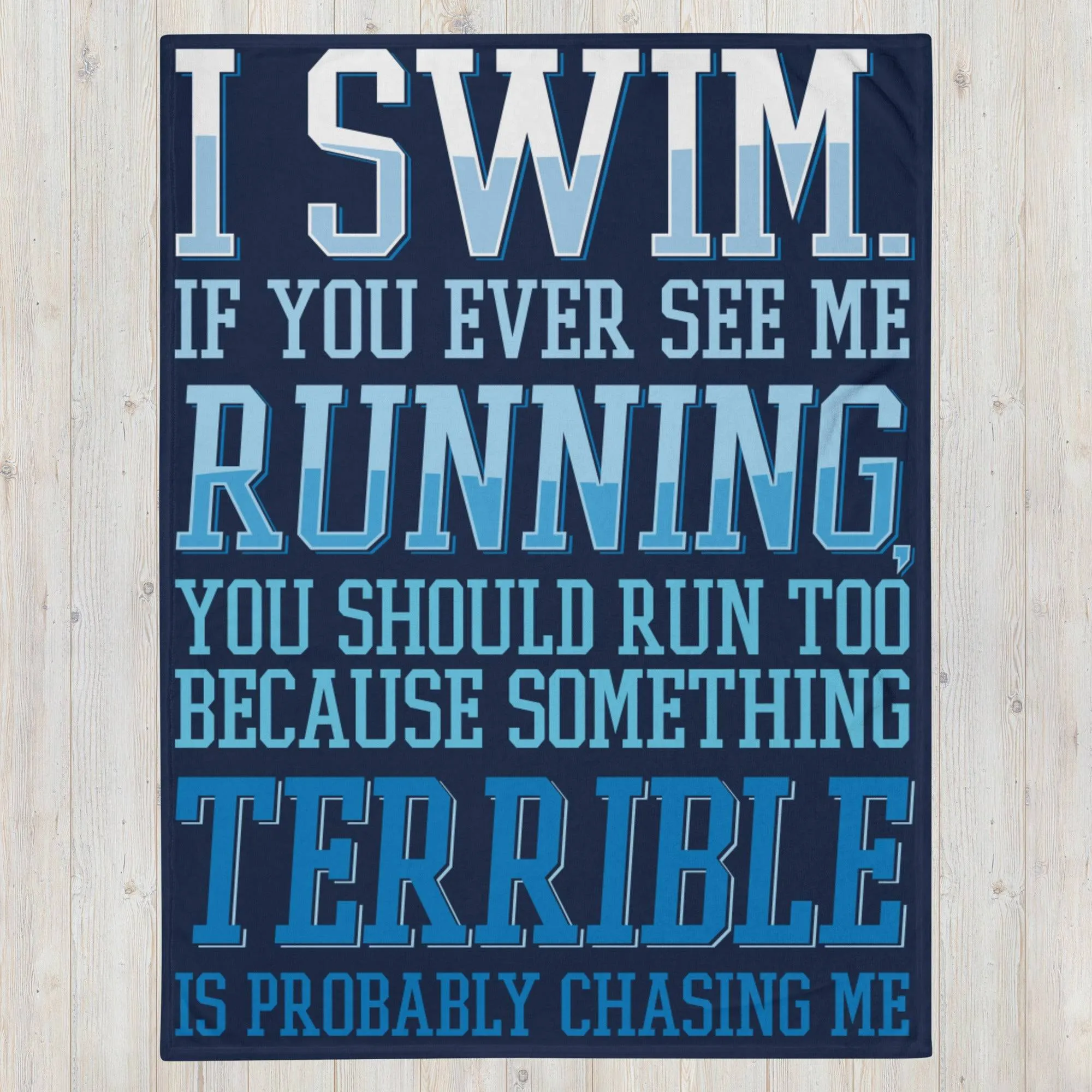 I Swim If You Ever See Me Running Throw Blanket