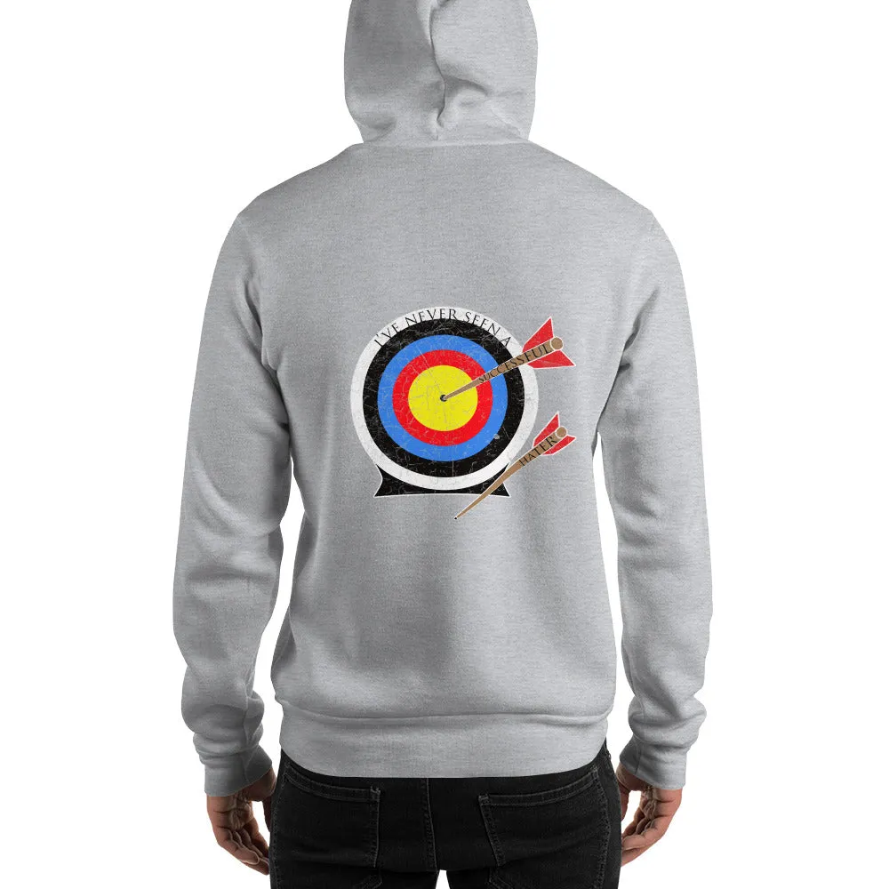 I've never seen a successful hater Hooded Sweatshirt
