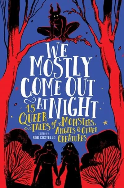 We mostly come out at night